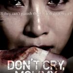 Affiche du film "Don't cry, Mommy"
